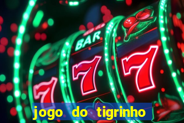 jogo do tigrinho com deposito de 5 reais